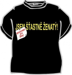 tričko s nápisem Jsem šťastně ženatý