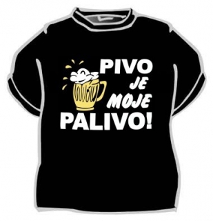 Triko s potiskem - Pivo je moje palivo