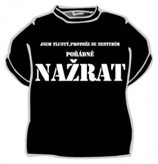 Tričko s nápisem (Nažrat)