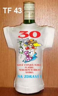 Tričko naláhev - 30 Když vypiješ tuhle flašku