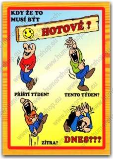 HUMORNÁ CEDULE-Kdy že to musí být hotové?